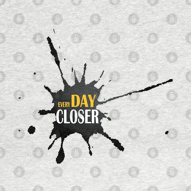 everyday closer by Day81